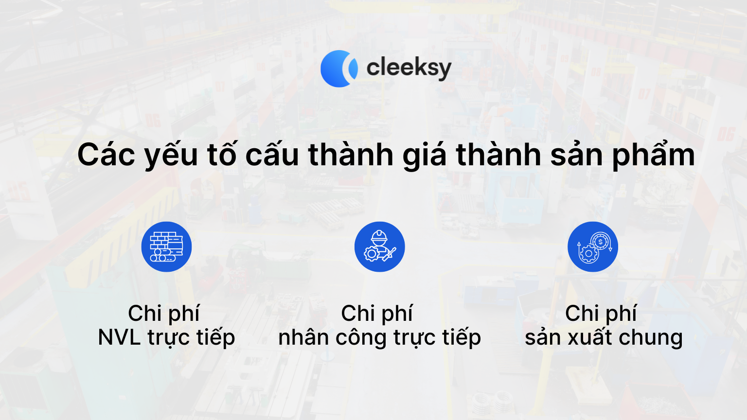 Giá thành sản phẩm và 6 phương pháp tính giá thành Cleeksy