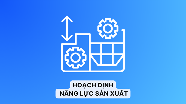 Hoạch định năng lực sản xuất Cleeksy 1