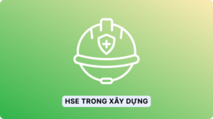 hse trong xây dựng cleeksy