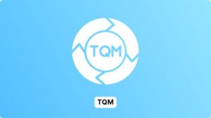 TQM Total Quality Management l&agrave; g&igrave; Cleeksy