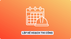 lập kế hoạch thi c&ocirc;ng cleeksy